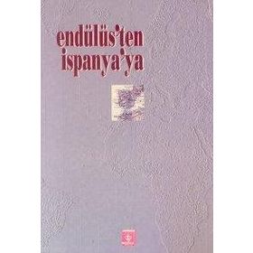 Endülüs'ten İspanya'ya - Türkiye Diyanet Vakfı Yayınları