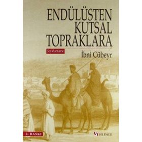 ENDÜLÜSTEN KUTSAL TOPRAKLARA (SEYAHATNAME) - İBNİ CÜBEYR