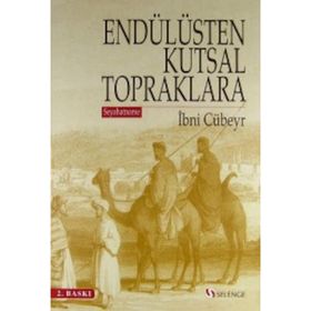 ENDÜLÜSTEN KUTSAL TOPRAKLARA (SEYAHATNAME) - İBNİ CÜBEYR