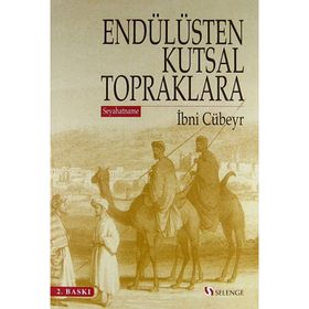 ENDÜLÜSTEN KUTSAL TOPRAKLARA (SEYAHATNAME) - İBNİ CÜBEYR