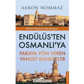 Endülüs'ten Osmanlı'ya Paraya Yön Veren Yahudi Bankerler - Aaron Nommaz