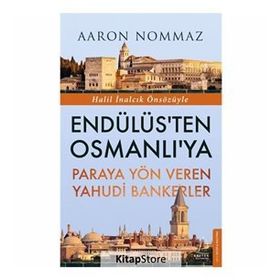 Endülüs'ten Osmanlı'ya Paraya Yön Veren Yahudi Bankerler - Aaron Nommaz