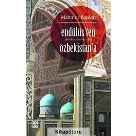 Endülüs’ten Özbekistan’a (Seyahat-Name-i Zair) - Mahmut Kaplan