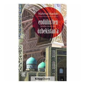 Endülüs’ten Özbekistan’a (Seyahat-Name-i Zair) - Mahmut Kaplan