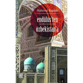 Endülüs’ten Özbekistan’a (Seyahat-Name-i Zair) - Mahmut Kaplan