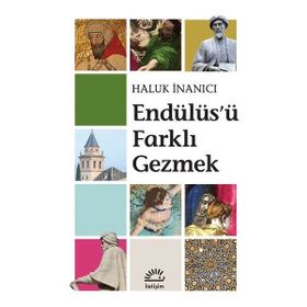 Endülüsü Farklı Gezmek - Haluk İnanıcı
