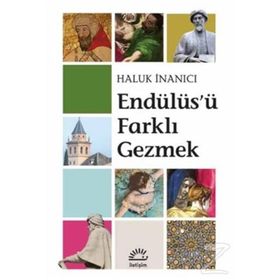 Endülüsü Farklı Gezmek - Haluk İnanıcı