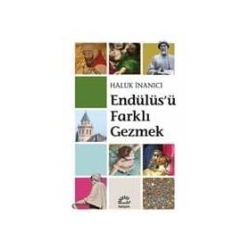 Endülüsü Farklı Gezmek - Haluk İnanıcı