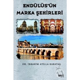 Endülüs'ün Marka Şehirleri - İbrahim Atilla Karataş