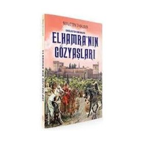 Endülüs'ün Son Kalesi Elhamra’nın Gözyaşları - Nurettin Taşkesen