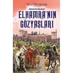 Endülüs'ün Son Kalesi Elhamra’nın Gözyaşları - Nurettin Taşkesen