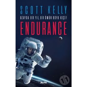 Endurance: Uzayda Bir Yıl Bir Ömür Boyu Keşif - Scott Kelly