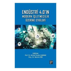 Endüstri 4.0 Modern İşletmecilik Üzerine Etkileri - Gazi Kitabevi