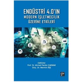 Endüstri 4.0 Modern İşletmecilik Üzerine Etkileri - Gazi Kitabevi