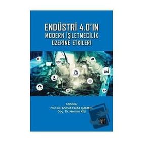 Endüstri 4.0 Modern İşletmecilik Üzerine Etkileri - Gazi Kitabevi