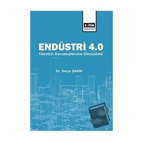 Endüstri 4.0 Tüketici Davranışlarının Dönüşümü Derya Şahin - Eğitim Yayınevi