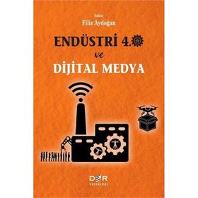 Endüstri 4.0 ve Dijital Medya - Filiz Aydoğan