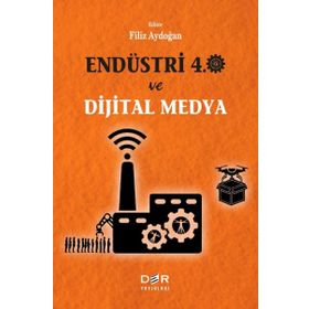 Endüstri 4.0 ve Dijital Medya - Filiz Aydoğan