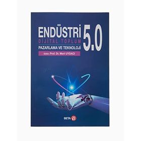 Endüstri 5.0 Dijital Toplum Pazarlama ve Teknoloji - Beta Yayınları
