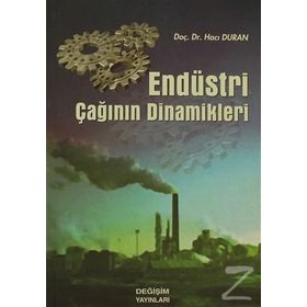 ENDÜSTRİ ÇAĞININ DINAMIKLERI - HACI DURAN