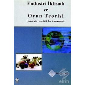Endüstri İktisadı Ve Oyun Teorisi - Doç. Dr. Orhan Çoban