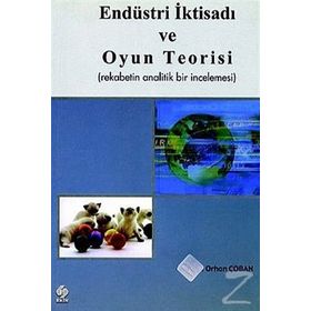 ENDÜSTRİ İKTİSADI VE OYUN TEORISI - ORHAN ÇOBAN