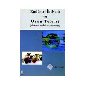 ENDÜSTRİ İKTİSADI VE OYUN TEORISI - ORHAN ÇOBAN