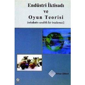 ENDÜSTRİ İKTİSADI VE OYUN TEORISI - ORHAN ÇOBAN
