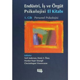 Endüstri, İş ve Örgüt Psikolojisi El Kitabı 1. Cilt Örgüt Psikolojisi - Neşenur Domaniç