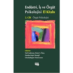 Endüstri, İş ve Örgüt Psikolojisi El Kitabı 2. Cilt Örgüt Psikolojisi - Neşenur Domaniç