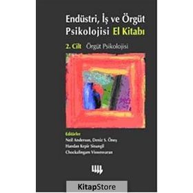 Endüstri, İş ve Örgüt Psikolojisi El Kitabı 2. Cilt Örgüt Psikolojisi - Neşenur Domaniç