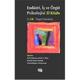 Endüstri, İş ve Örgüt Psikolojisi El Kitabı 2. Cilt Örgüt Psikolojisi - Neşenur Domaniç