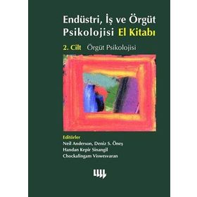 Endüstri, İş ve Örgüt Psikolojisi El Kitabı 2. Cilt Örgüt Psikolojisi - Neşenur Domaniç