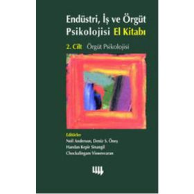 Endüstri, İş ve Örgüt Psikolojisi El Kitabı 2. Cilt Örgüt Psikolojisi - Neşenur Domaniç