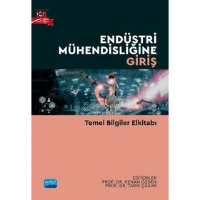 Endüstri Mühendisliğine Giriş Tarık Çakar - Nobel Akademik Yayıncılık