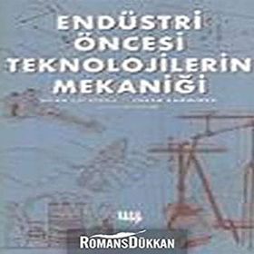 ENDÜSTRİ ÖNCESİ TEKNOLOJILERIN MEKANİĞİ - BRIAN COTTERELL
