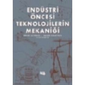 ENDÜSTRİ ÖNCESİ TEKNOLOJILERIN MEKANİĞİ - BRIAN COTTERELL