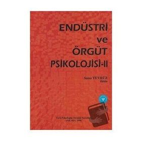 Endüstri ve Örgüt Psikolojisi 2 Suna Tevrüz - Türk Psikologlar Derneği Yayınları
