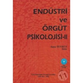 Endüstri ve Örgüt Psikolojisi 2 Suna Tevrüz - Türk Psikologlar Derneği Yayınları