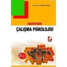 ENDÜSTRİDE ÇALIŞMA PSIKOLOJISI - MEHMET SILAH