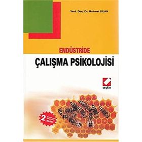 ENDÜSTRİDE ÇALIŞMA PSIKOLOJISI - MEHMET SILAH