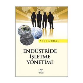 ENDÜSTRİDE İŞLETME YÖNETİMİ - ASLI MORAL