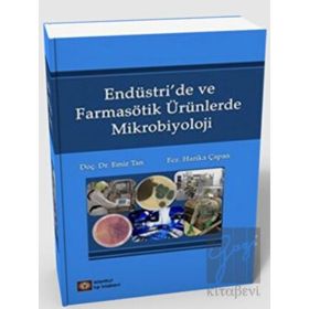 Endüstride ve Farmasötik Ürünlerde Mikrobiyoloji - İstanbul Tıp Kitabevi