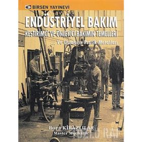 ENDÜSTRİYEL BAKIM KESTIRIMCI VE ÖNLEYİCİ BAKIMIN TEMELLERI - BORA KİRAZLILAR