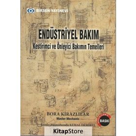 ENDÜSTRİYEL BAKIM KESTIRIMCI VE ÖNLEYİCİ BAKIMIN TEMELLERI - BORA KİRAZLILAR