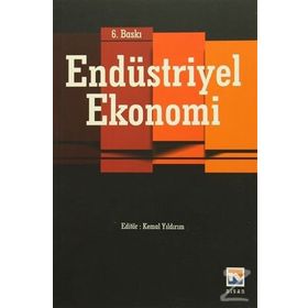 Endüstriyel Ekonomi - Kemal Yıldırım Ali Kabasakal Rana Eşkinat