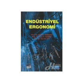 ENDÜSTRİYEL ERGONOMI - ALAETTIN SABANCI;SARP K. SÜMER;SAIT M. SAY