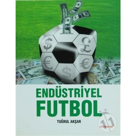 ENDÜSTRİYEL FUTBOL - TUĞRUL AKŞAR