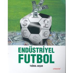 ENDÜSTRİYEL FUTBOL - TUĞRUL AKŞAR