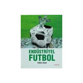 ENDÜSTRİYEL FUTBOL - TUĞRUL AKŞAR